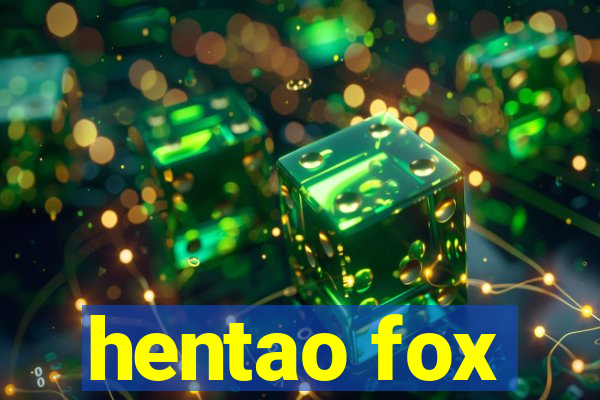 hentao fox